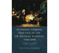 John Howie Academic General Practice in the UK Medical Schools, 1948 (Tascabile)