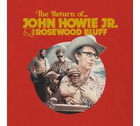 John Howie Jr. & the Rosewood Bluff The Return Of... (CD) Album