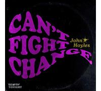 JOHN HOYLES - CANT FIGHT CHANGE - Vinyl Record 7 - F72z