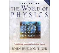John Hudson Tiner Exploring the World of Physics (Tascabile)