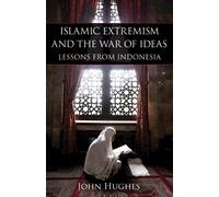 John Hughes Islamic Extremism and the War of Ideas (Copertina rigida)