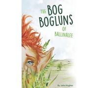 John Hughes The Bog Bogluns of Ballinalee (Tascabile)
