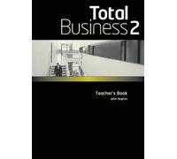 John Hughes Total Business 2 Teacher Book (Libro di cartone)