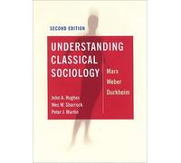 John Hughes Wes Sharrock Peter J Mar Understanding Classical Sociol (Tascabile)