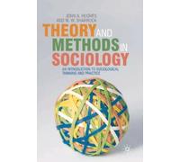John Hughes Wes Sharrock Theory and Methods in Sociology (Tascabile)