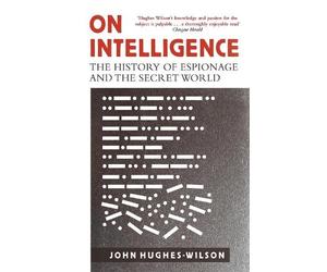 John Hughes-Wilson On Intelligence (Tascabile)