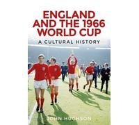 John Hughson England and the 1966 World Cup (Tascabile)