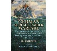 John Humphrey German Surface Raider Warfare (Copertina rigida)