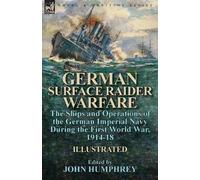 John Humphrey German Surface Raider Warfare (Tascabile)