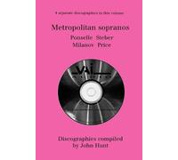 John Hunt Metropolitan Sopranos: 4 Discographies - Rosa Ponselle, El (Tascabile)