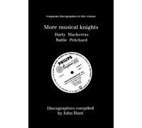 John Hunt More Musical Knights: 4 Discographies - Hamilton Harty, Ch (Tascabile)