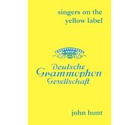 John Hunt Singers on the Yellow Label (Deutsche Grammophon): 7 Disco (Tascabile)