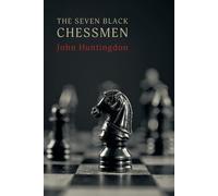 John Huntingdon Gerald William Phillips The Seven Black Chessmen (Tascabile)