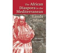 John Hunwick The African Diaspora in the Mediterranean Lands (Copertina rigida)