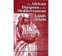 John Hunwick The African Diaspora in the Mediterranean Lands of Isla (Tascabile)