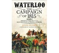 John Hussey Waterloo: The 1815 Campaign (Copertina rigida)