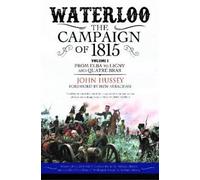 John Hussey Waterloo: The Campaign of 1815 (Tascabile)