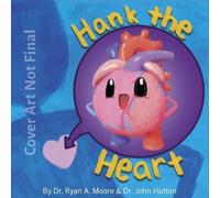 John Hutton Dr. Ryan Moore Hank the Heart (Copertina rigida)