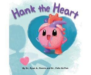 John Hutton Dr. Ryan Moore Hank the Heart (Copertina rigida)