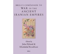 John Hyland Brill’s Companion to War in the Ancient Iranian E (Copertina rigida)