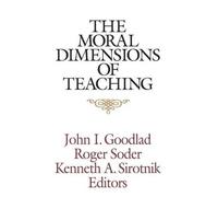 John I. Goodlad The Moral Dimensions of Teaching (Tascabile)
