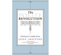 John Ibbitson The Polite Revolution (Tascabile)