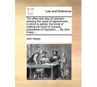 John Impey The Office and Duty of Coroners (Tascabile)