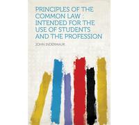 John Indermaur Principles of the common law (Tascabile)