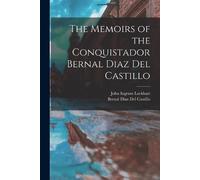 John Ingram Lockhart Bernal The Memoirs of the Conquistador Bernal (Tascabile)