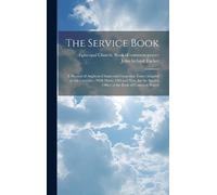 John Ireland 1819-1895 Tucker The Service Book (Copertina rigida)