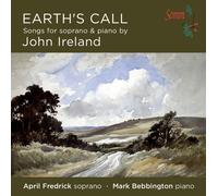 John Ireland Earth's Call: Songs for Soprano & Piano By John Ireland (CD) Album