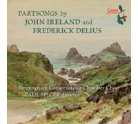 John Ireland Partsongs By John Ireland and Frederick Delius (CD) Album
