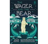 John Ironmonger The Wager and the Bear (Tascabile)