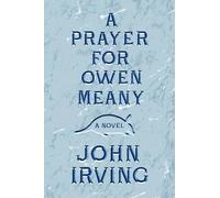 John Irving A Prayer for Owen Meany (Copertina rigida)