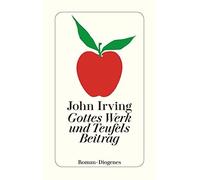 John Irving Gottes Werk Und Teufels Beitrag (Tascabile)