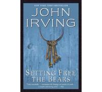 John Irving Setting Free the Bears (Tascabile)