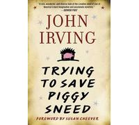 John Irving Trying to Save Piggy Sneed (Tascabile)