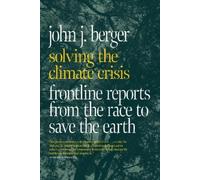 John J. Berger Solving the Climate Crisis (Tascabile)