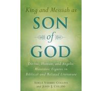 John J. Collins Adela Yarbro Collins King and Messiah as Son of God (Tascabile)