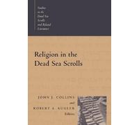 John J. Collins Religion in the Dead Sea Scrolls (Tascabile)