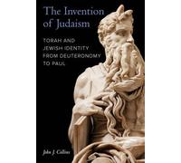 John J. Collins The Invention of Judaism (Tascabile)