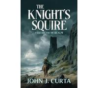 John J Curta The Knight's Squire (Tascabile) Squire for the Realm
