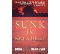 John J. Domagalski Sunk in Kula Gulf (Copertina rigida)