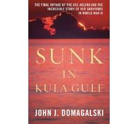 John J. Domagalski Sunk in Kula Gulf (Copertina rigida)