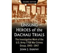 John J. Dunphy Unsung Heroes of the Dachau Trials (Tascabile)