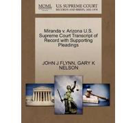 John J Flynn Ga Miranda V. Arizona U.S. Supreme Court Transcript of (Tascabile)