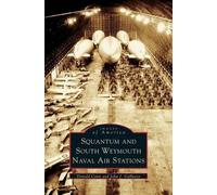 John J Galluzzo Dona Squantum and South Weymouth Naval Air S (Copertina rigida)