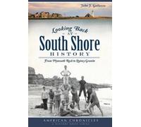 John J. Galluzzo Looking Back at South Shore History (Tascabile)