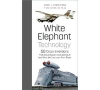 John J. Geoghegan Eric Miles White Elephant Technology (Copertina rigida)