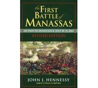 John J. Hennessy The First Battle of Manassas (Tascabile)